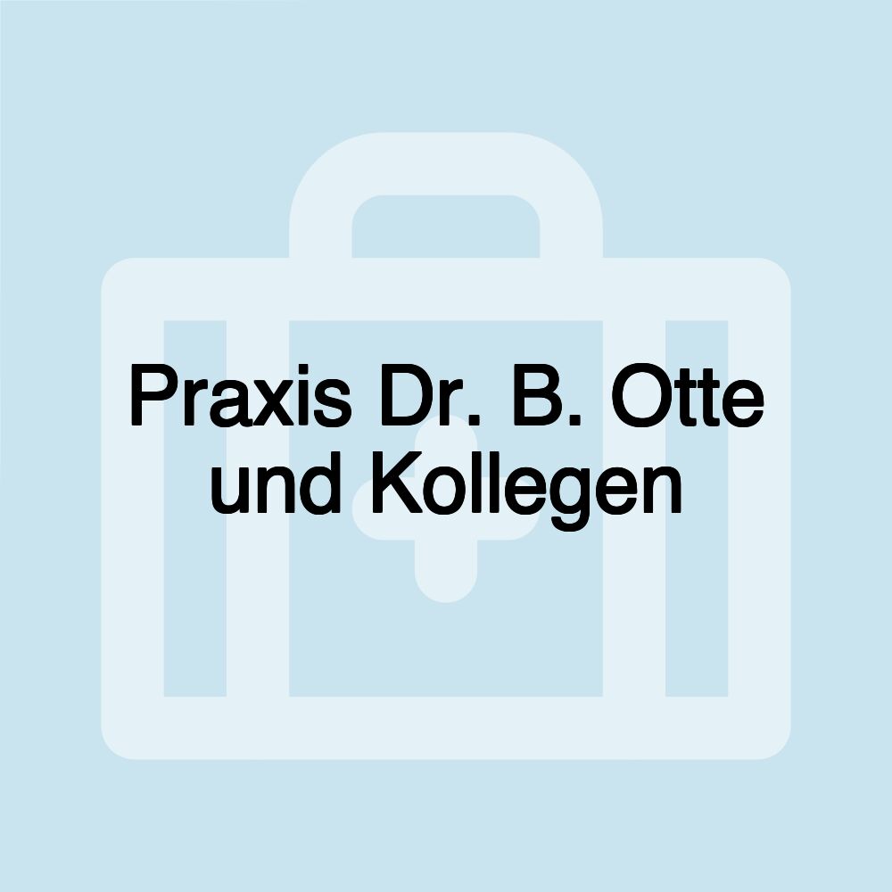 Praxis Dr. B. Otte und Kollegen