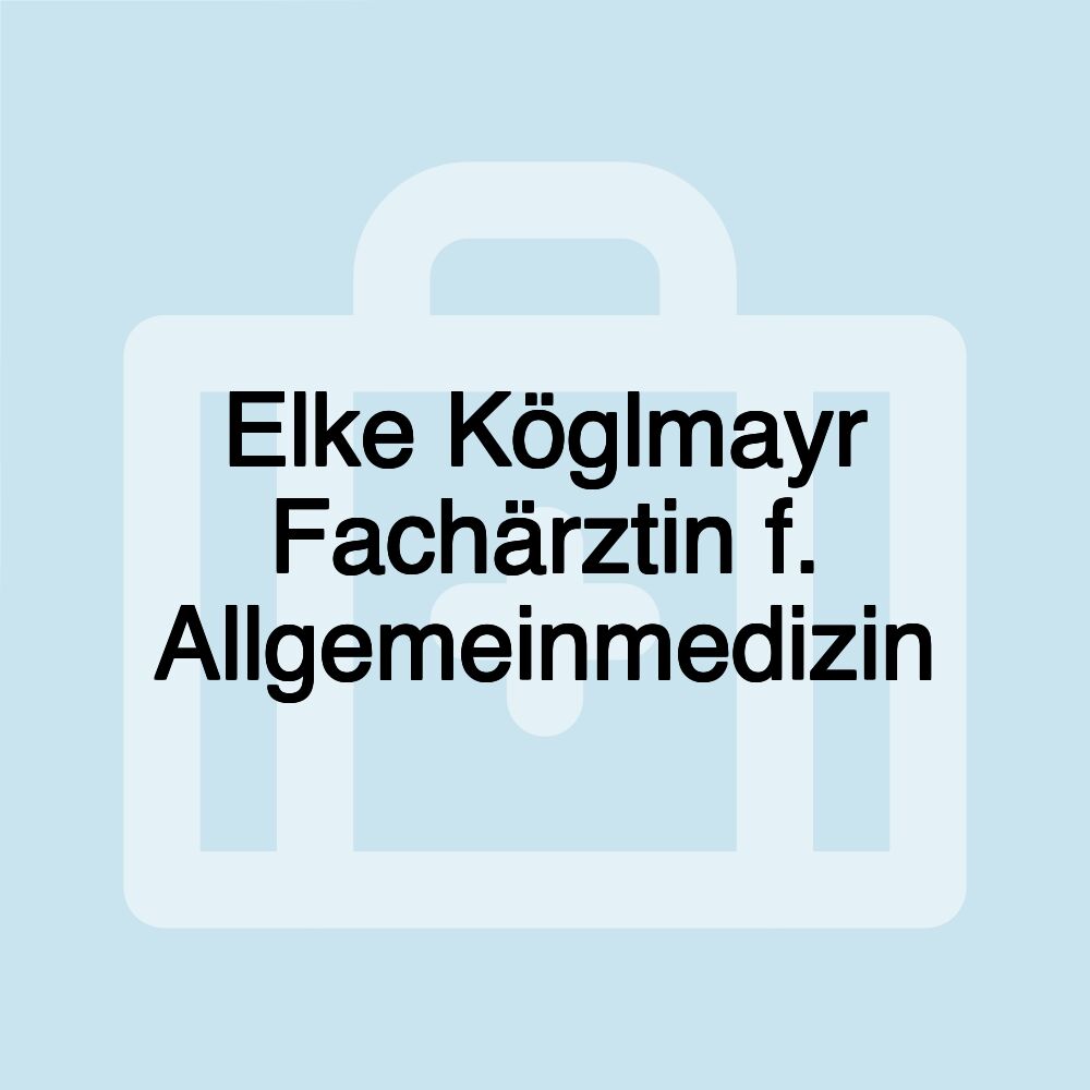 Elke Köglmayr Fachärztin f. Allgemeinmedizin