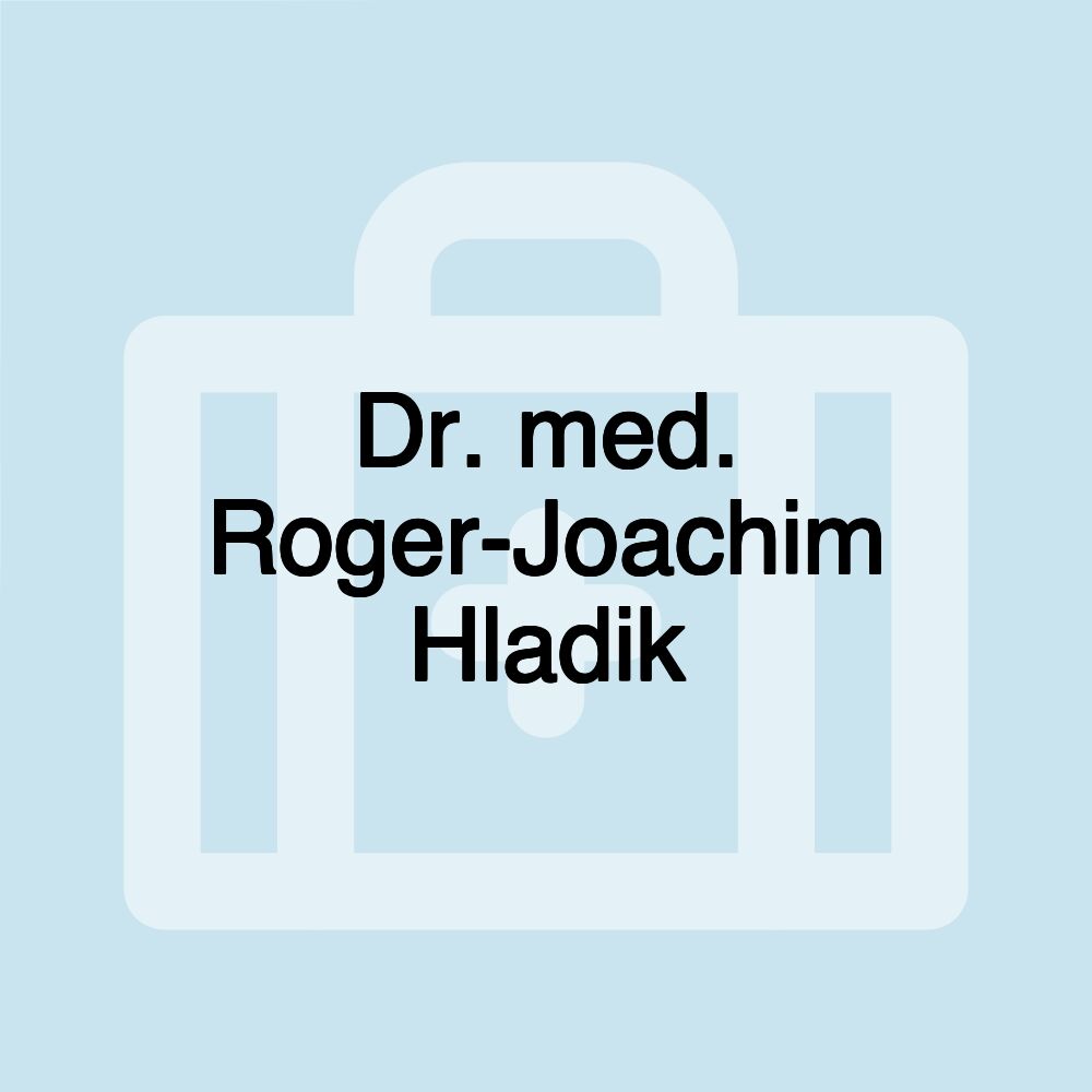 Dr. med. Roger-Joachim Hladik