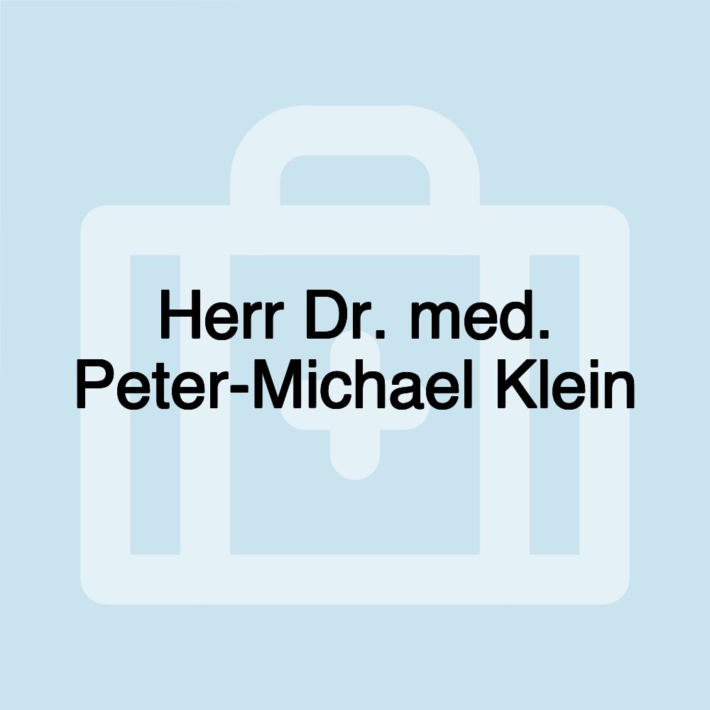 Herr Dr. med. Peter-Michael Klein