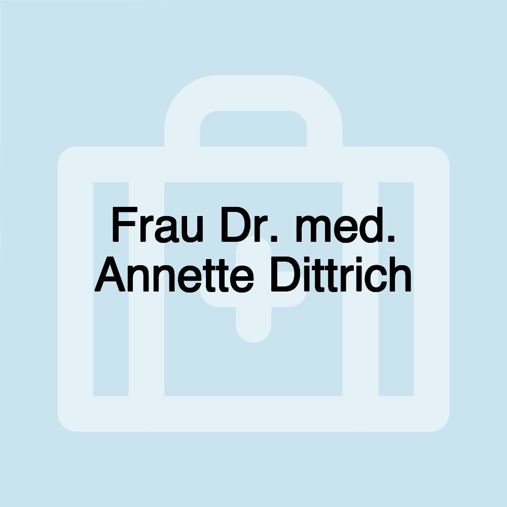 Frau Dr. med. Annette Dittrich