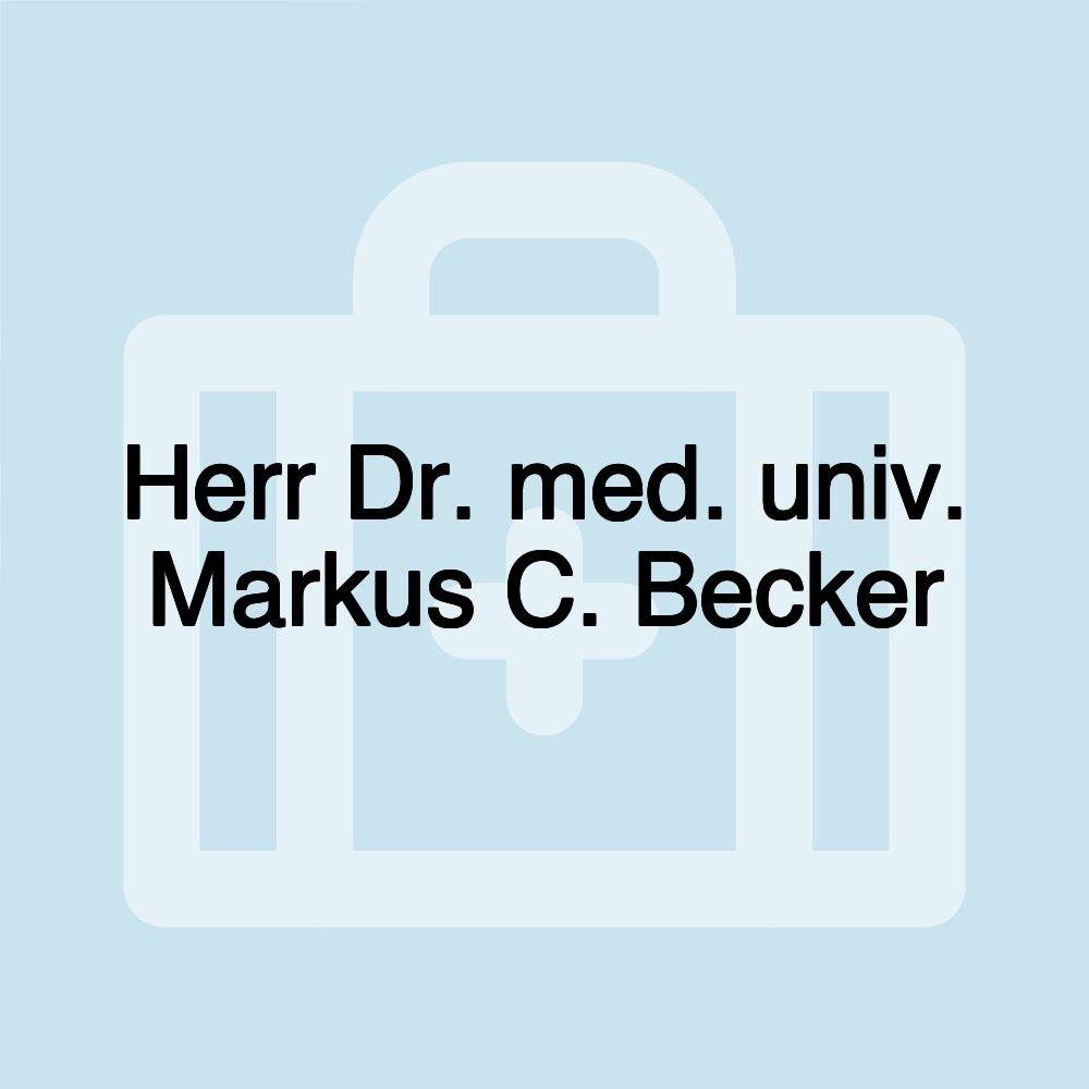 Herr Dr. med. univ. Markus C. Becker