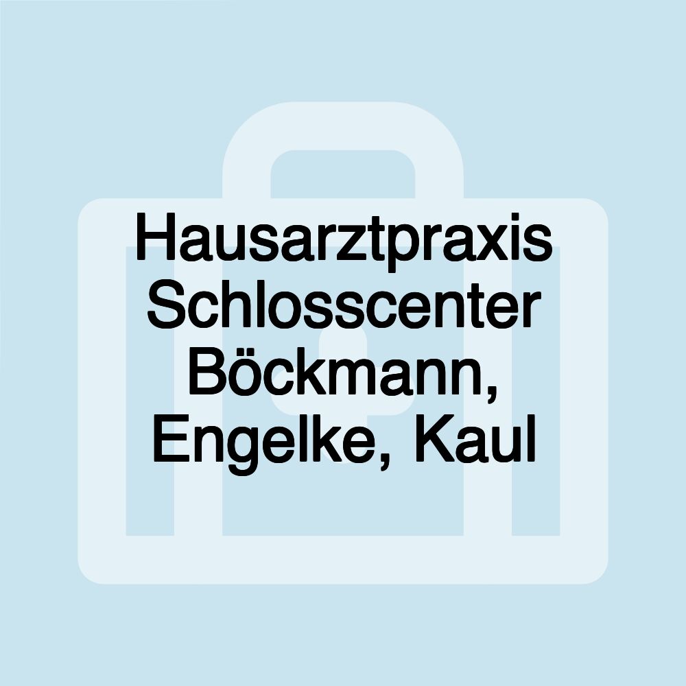 Hausarztpraxis Schlosscenter Böckmann, Engelke, Kaul