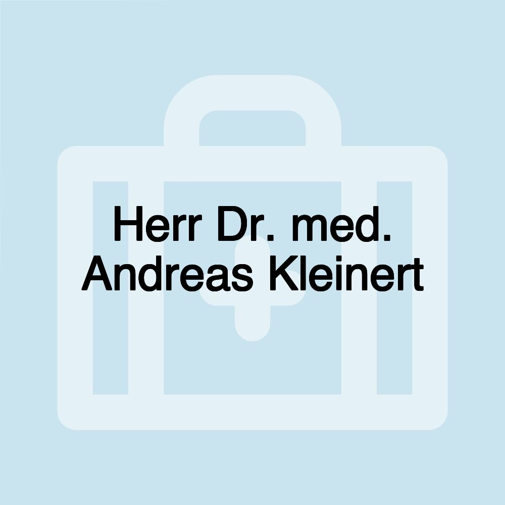 Herr Dr. med. Andreas Kleinert