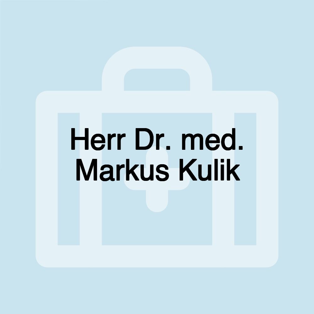 Herr Dr. med. Markus Kulik