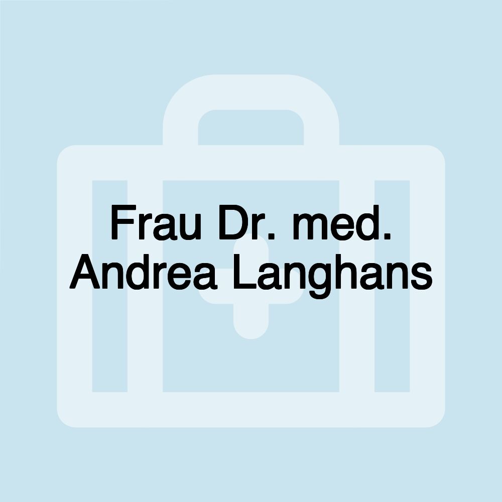 Frau Dr. med. Andrea Langhans