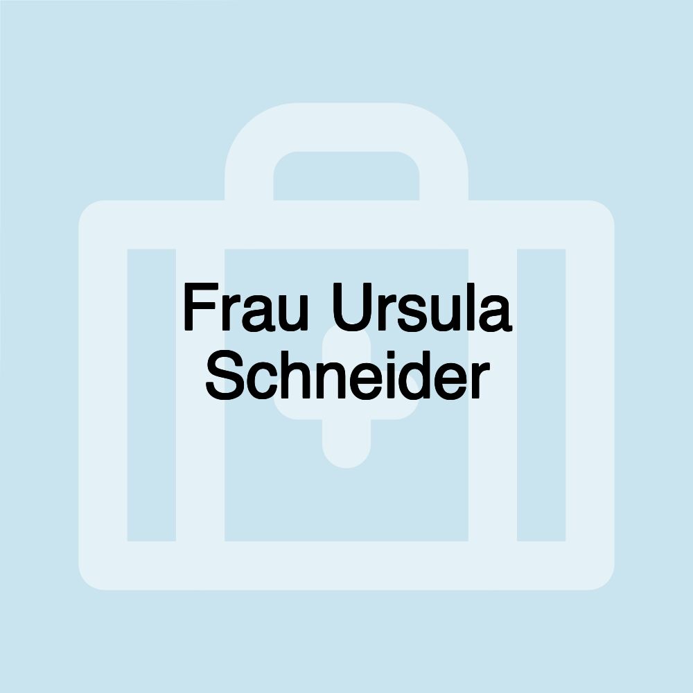 Frau Ursula Schneider