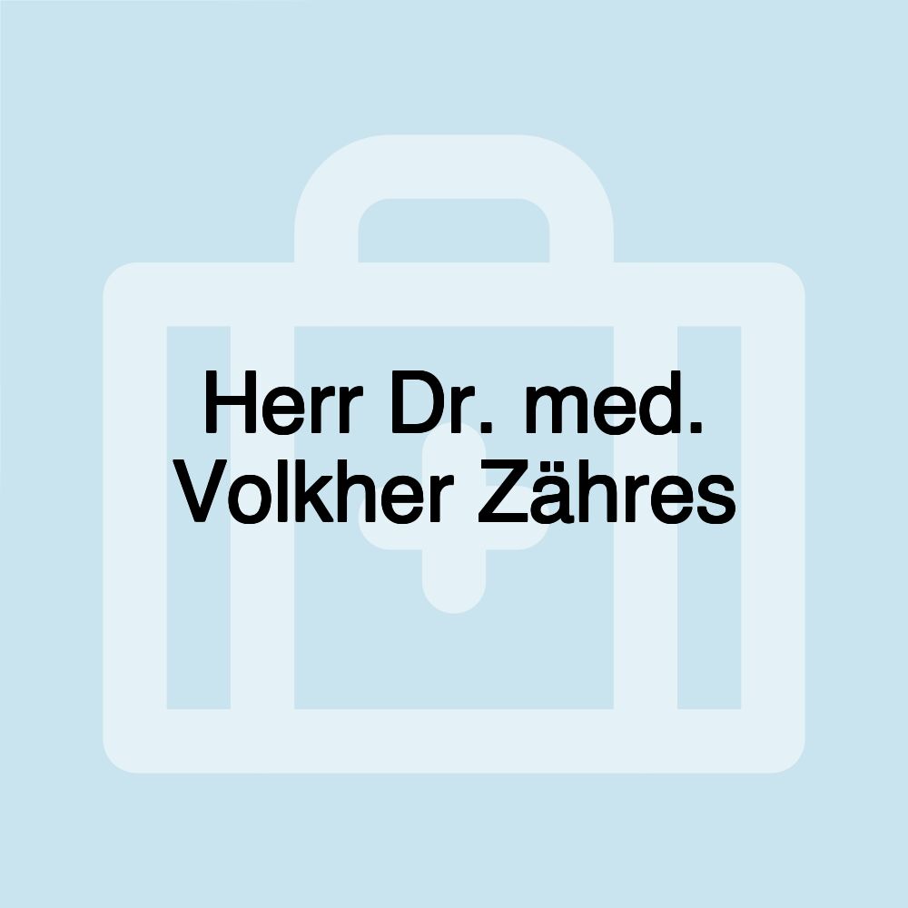 Herr Dr. med. Volkher Zähres