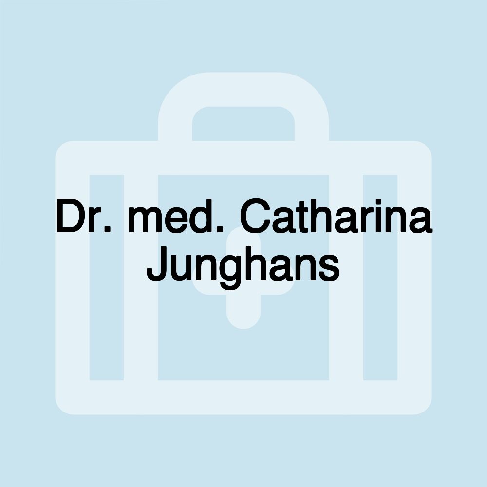 Dr. med. Catharina Junghans