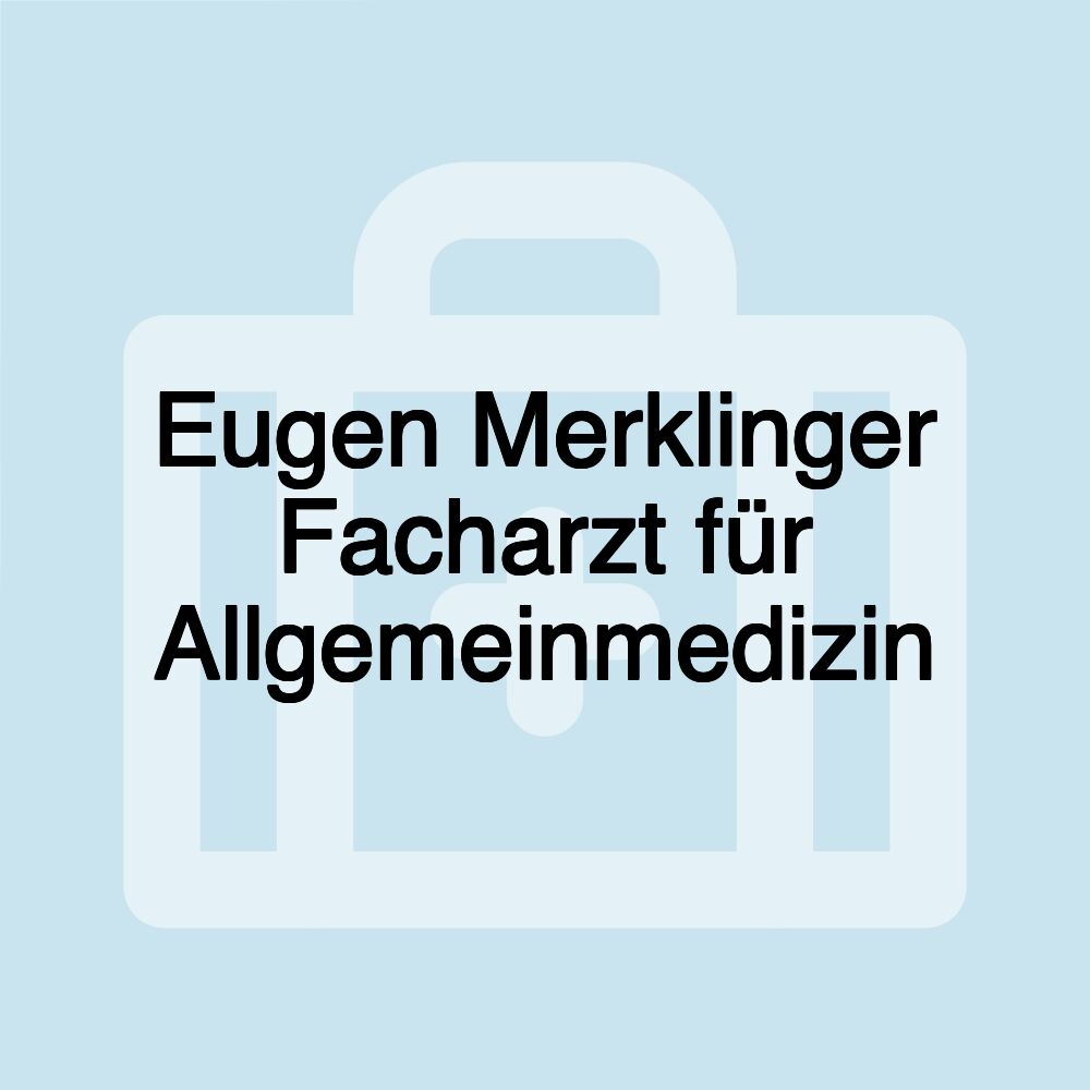 Eugen Merklinger Facharzt für Allgemeinmedizin