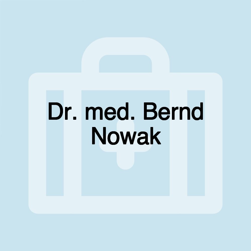 Dr. med. Bernd Nowak