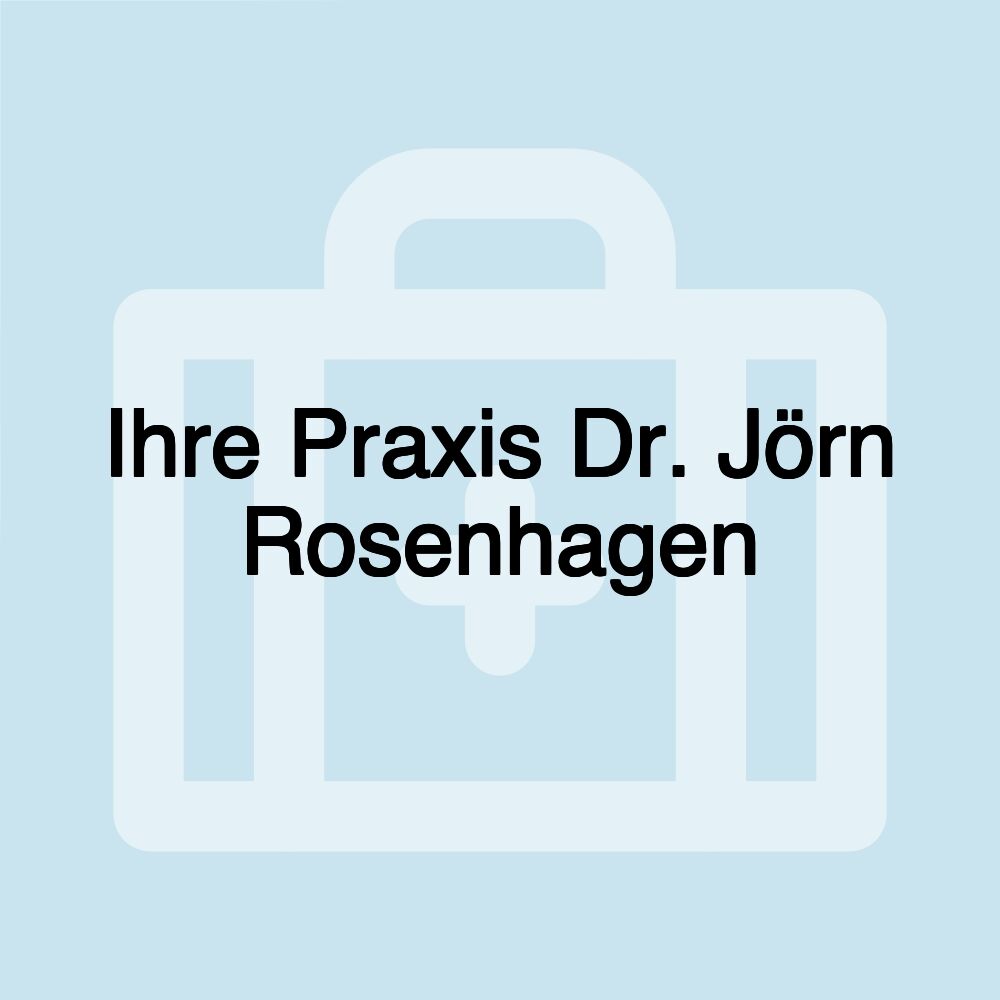 Ihre Praxis Dr. Jörn Rosenhagen