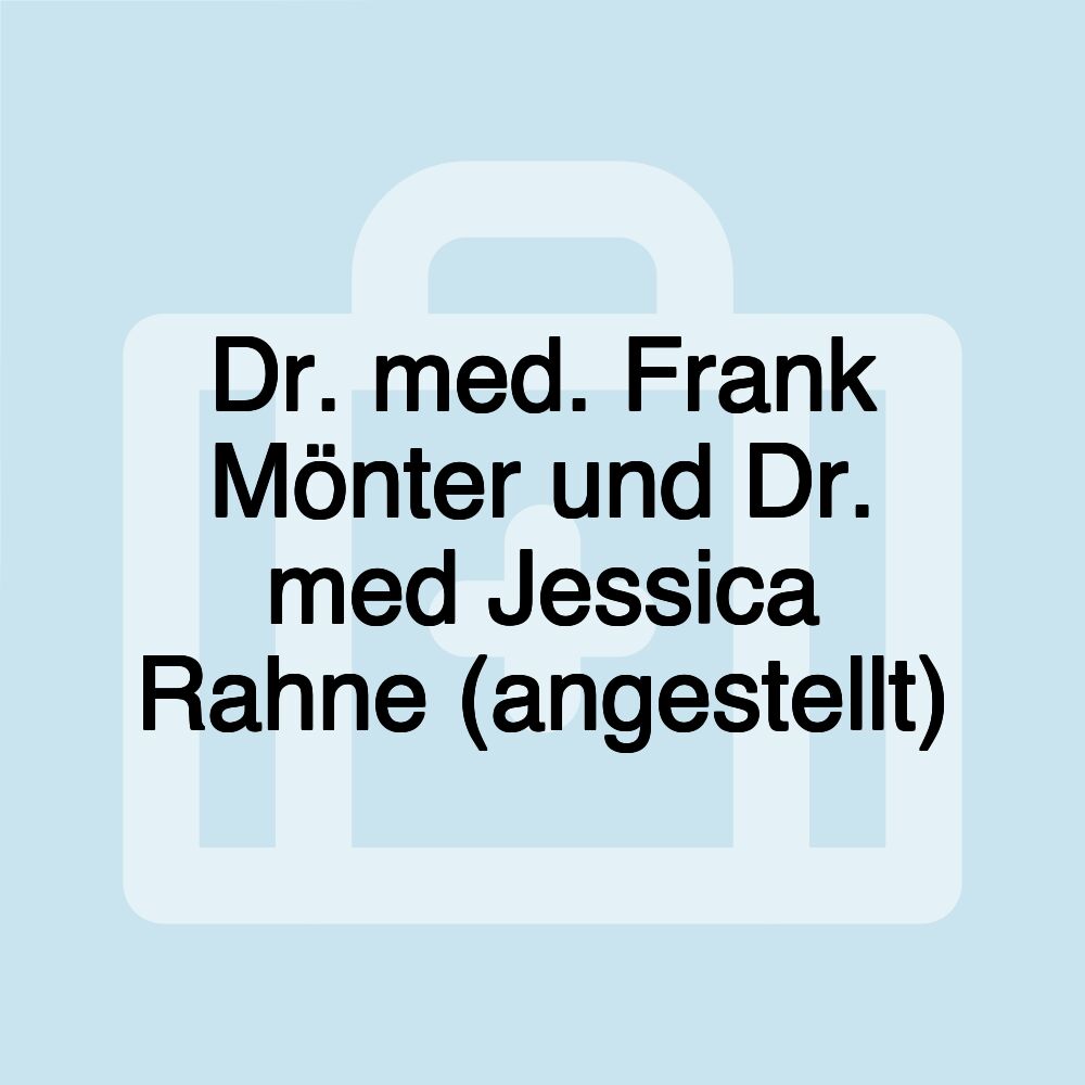 Dr. med. Frank Mönter und Dr. med Jessica Rahne (angestellt)