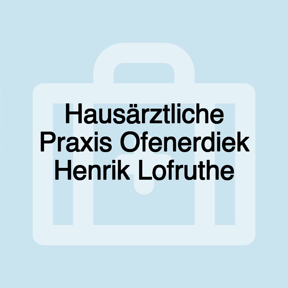 Hausärztliche Praxis Ofenerdiek Henrik Lofruthe