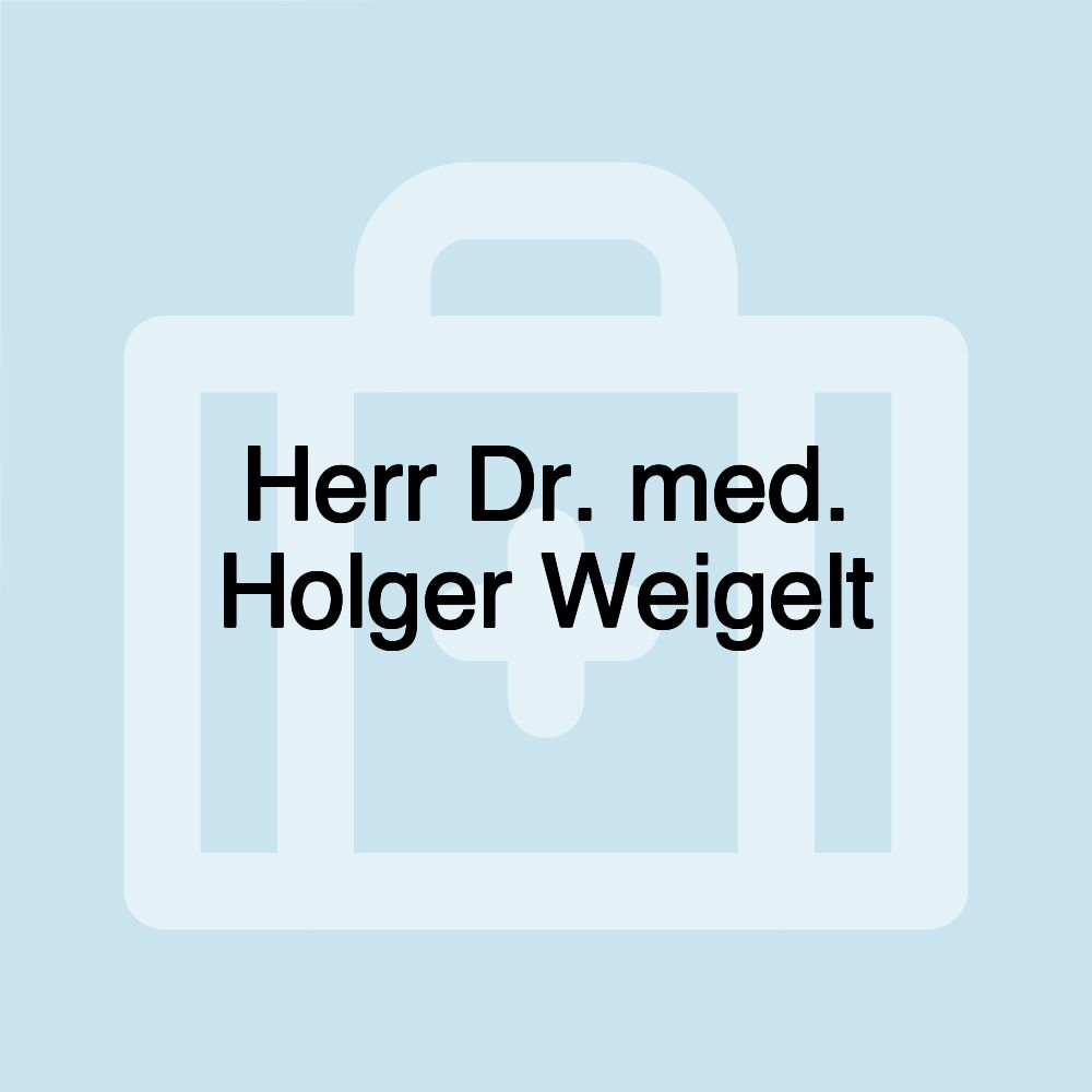 Herr Dr. med. Holger Weigelt