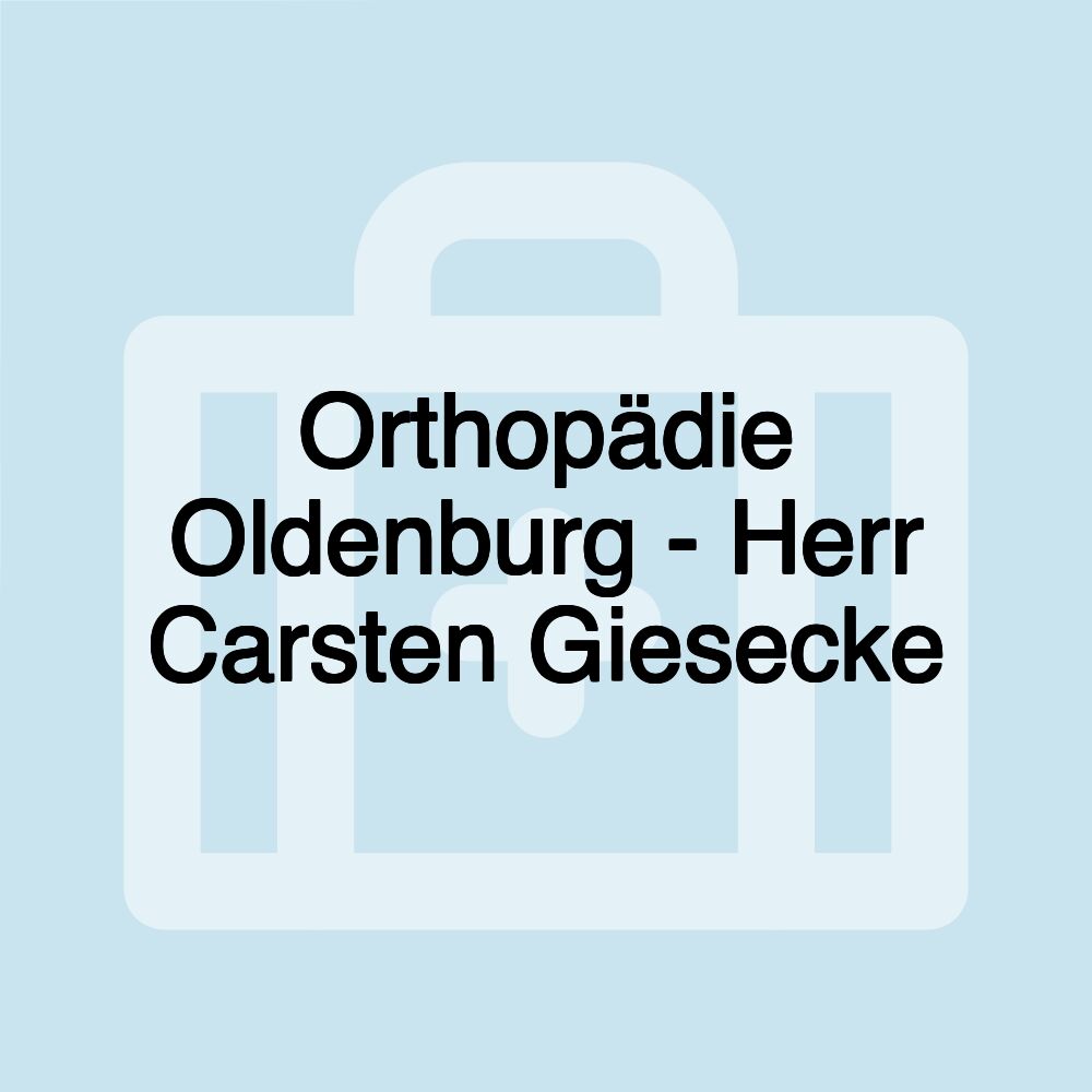 Orthopädie Oldenburg - Herr Carsten Giesecke