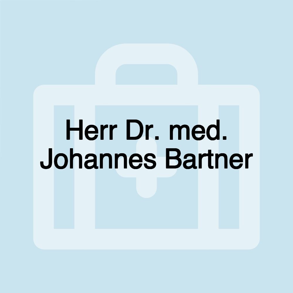 Herr Dr. med. Johannes Bartner