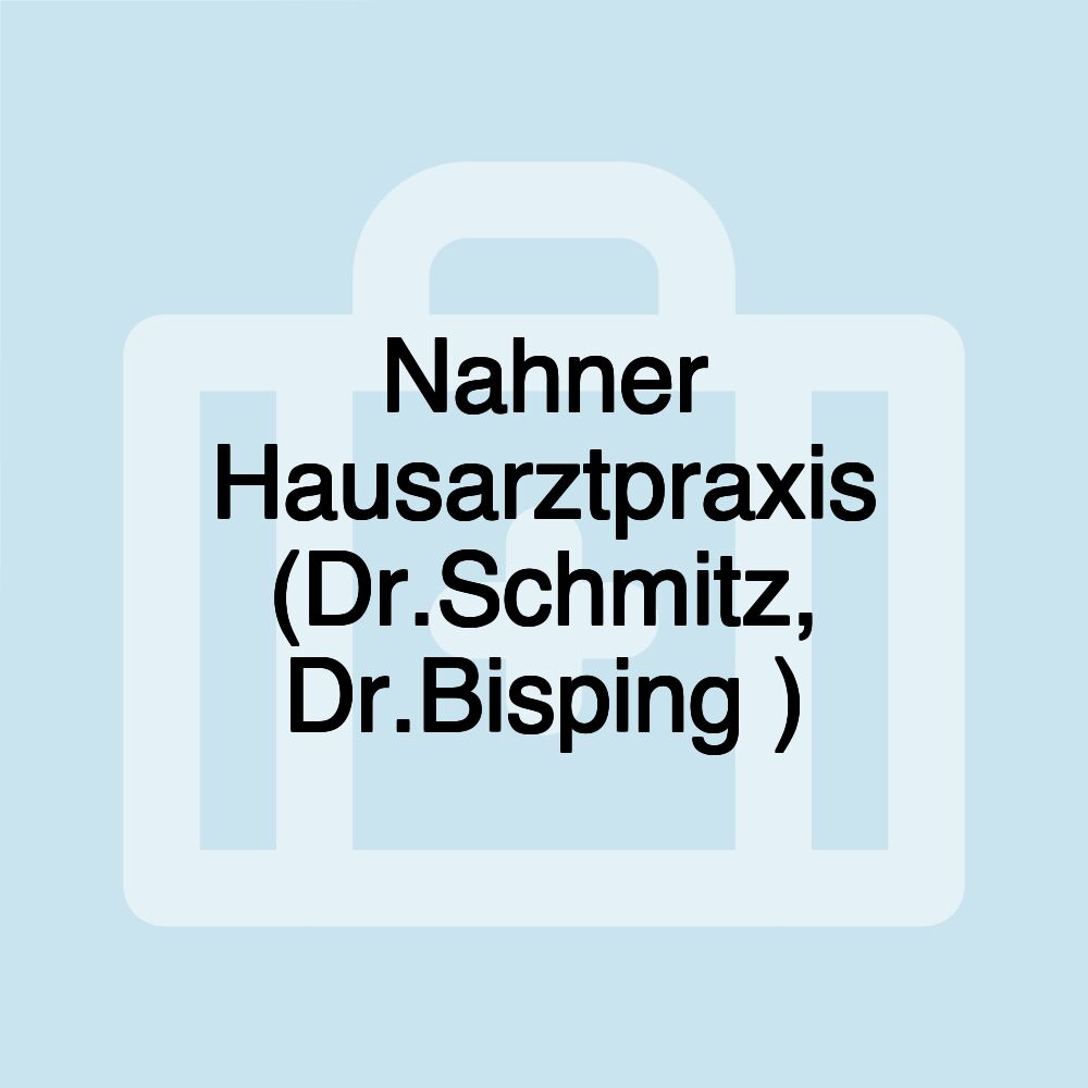 Nahner Hausarztpraxis (Dr.Schmitz, Dr.Bisping )