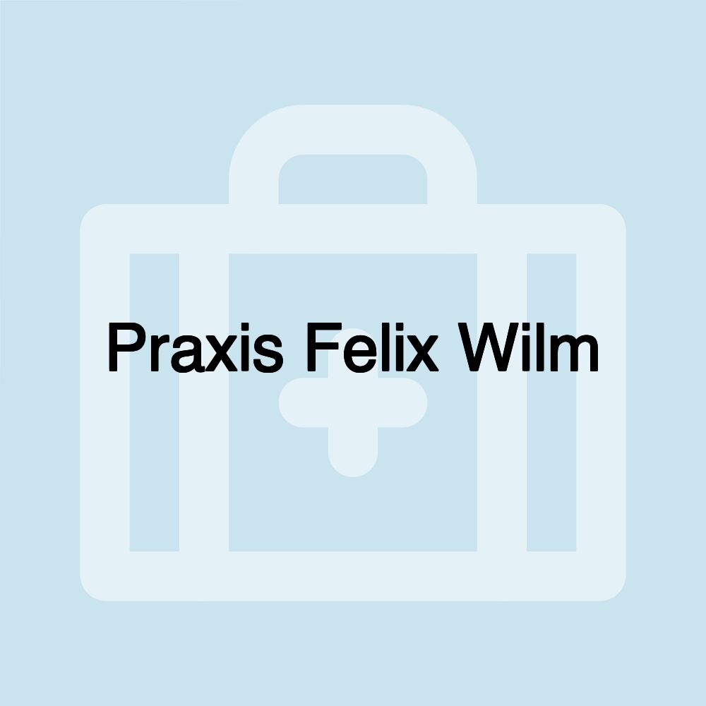 Praxis Felix Wilm