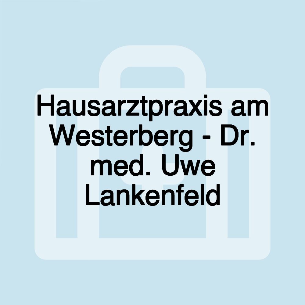 Hausarztpraxis am Westerberg - Dr. med. Uwe Lankenfeld