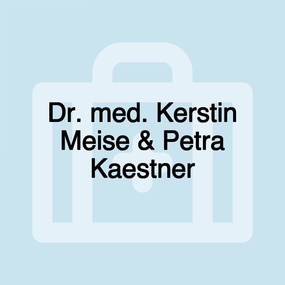 Dr. med. Kerstin Meise & Petra Kaestner