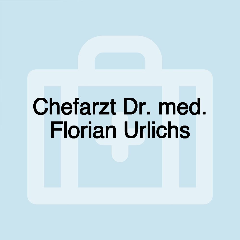 Chefarzt Dr. med. Florian Urlichs