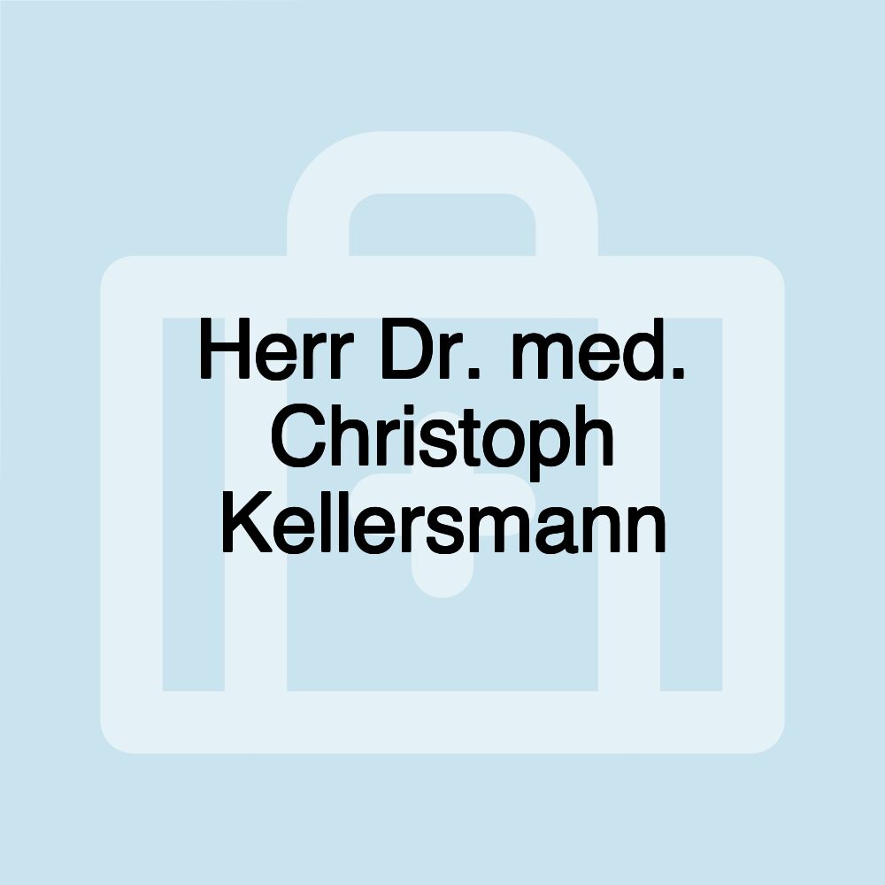 Herr Dr. med. Christoph Kellersmann