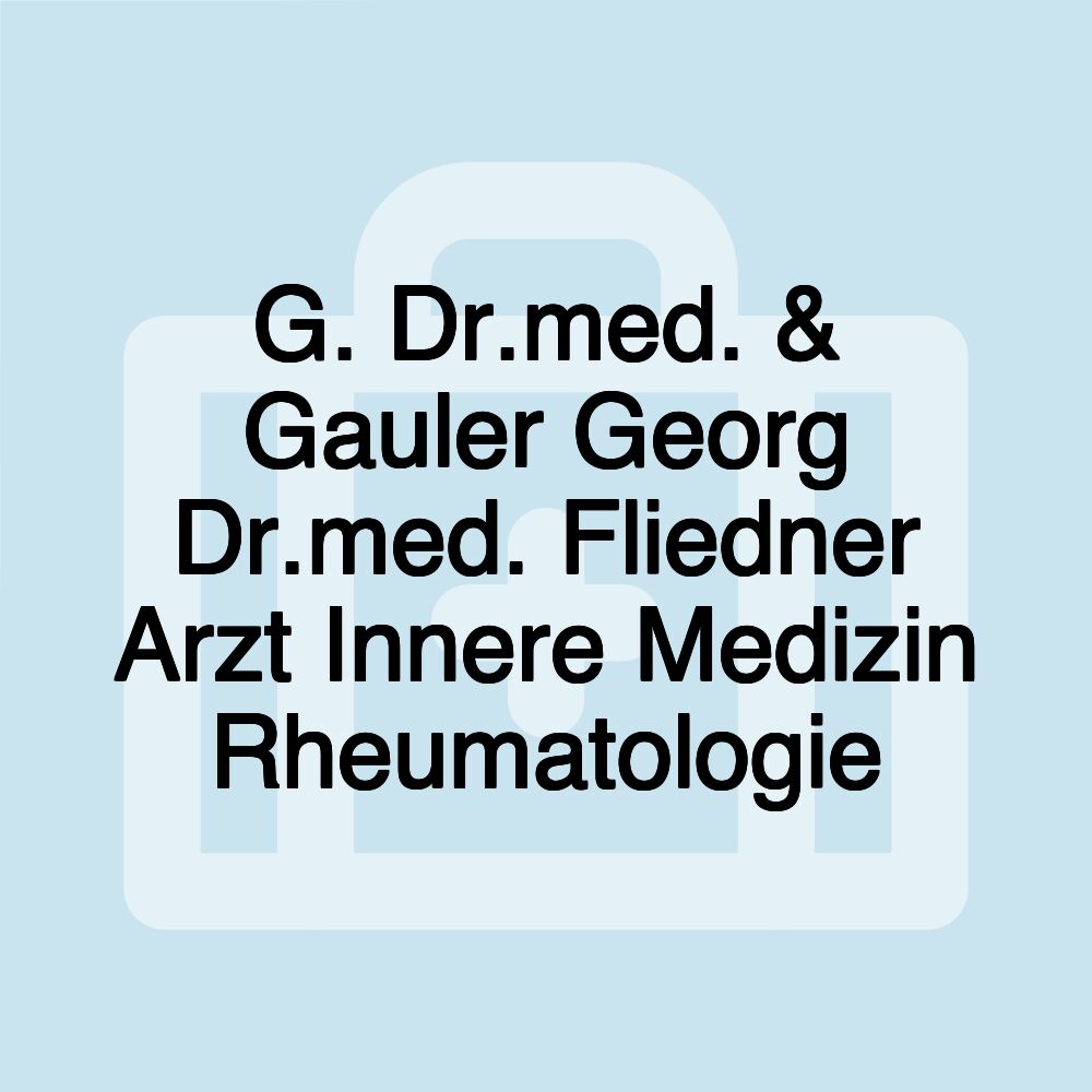 G. Dr.med. & Gauler Georg Dr.med. Fliedner Arzt Innere Medizin Rheumatologie