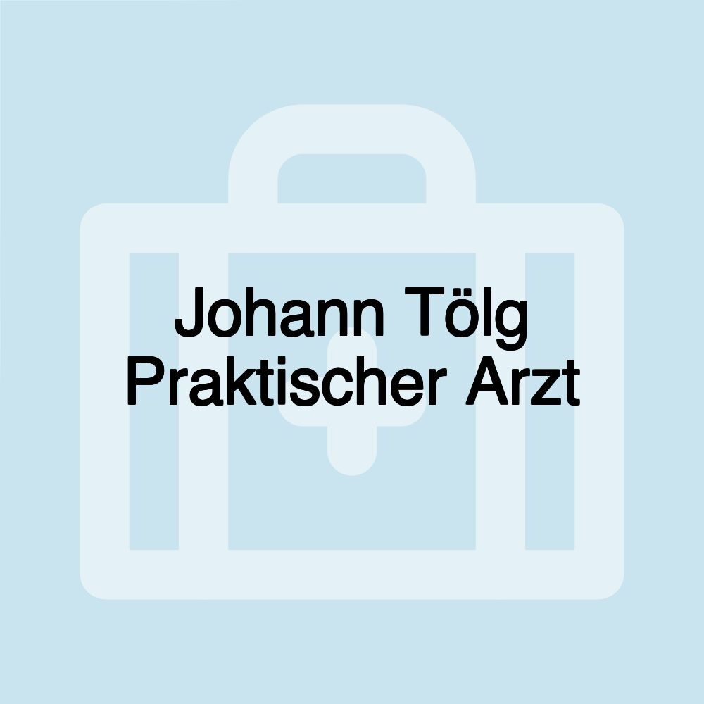 Johann Tölg Praktischer Arzt