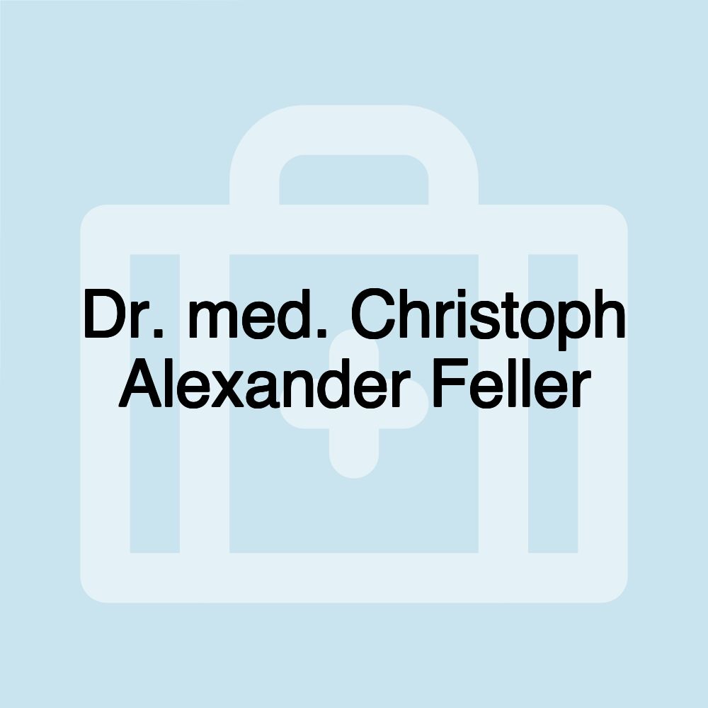 Dr. med. Christoph Alexander Feller