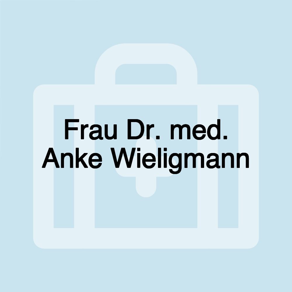 Frau Dr. med. Anke Wieligmann