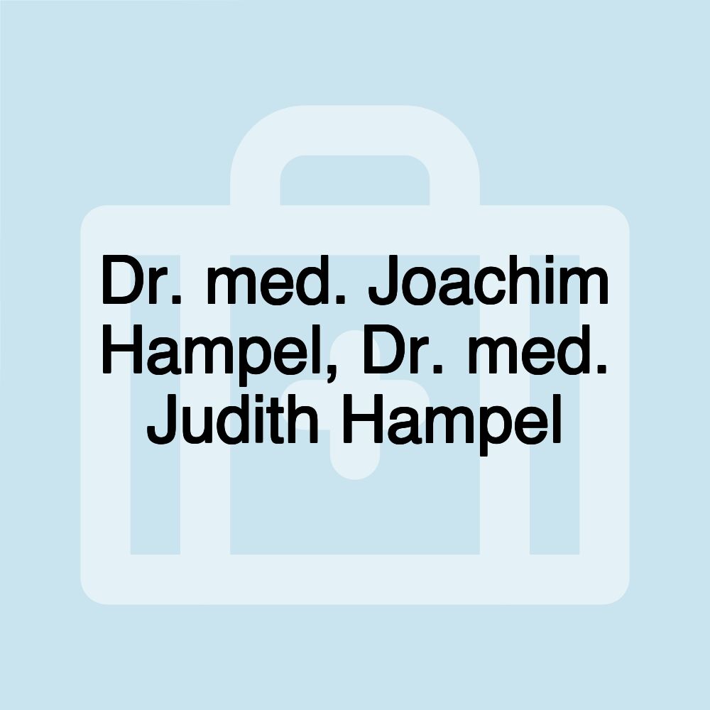 Dr. med. Joachim Hampel, Dr. med. Judith Hampel