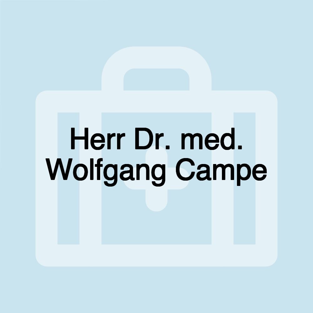 Herr Dr. med. Wolfgang Campe