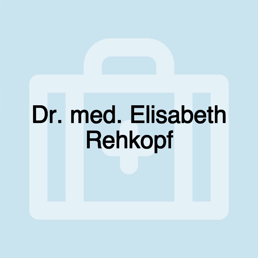 Dr. med. Elisabeth Rehkopf