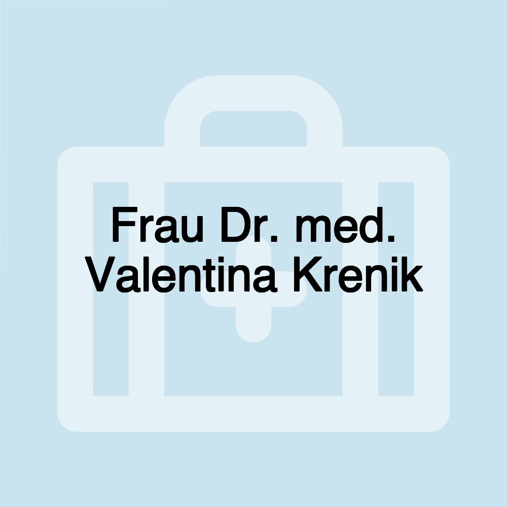 Frau Dr. med. Valentina Krenik