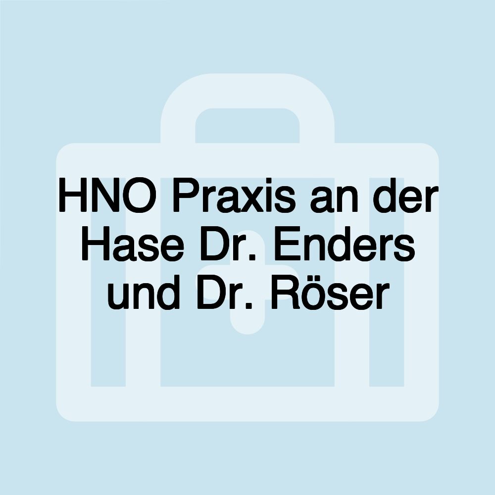 HNO Praxis an der Hase Dr. Enders und Dr. Röser