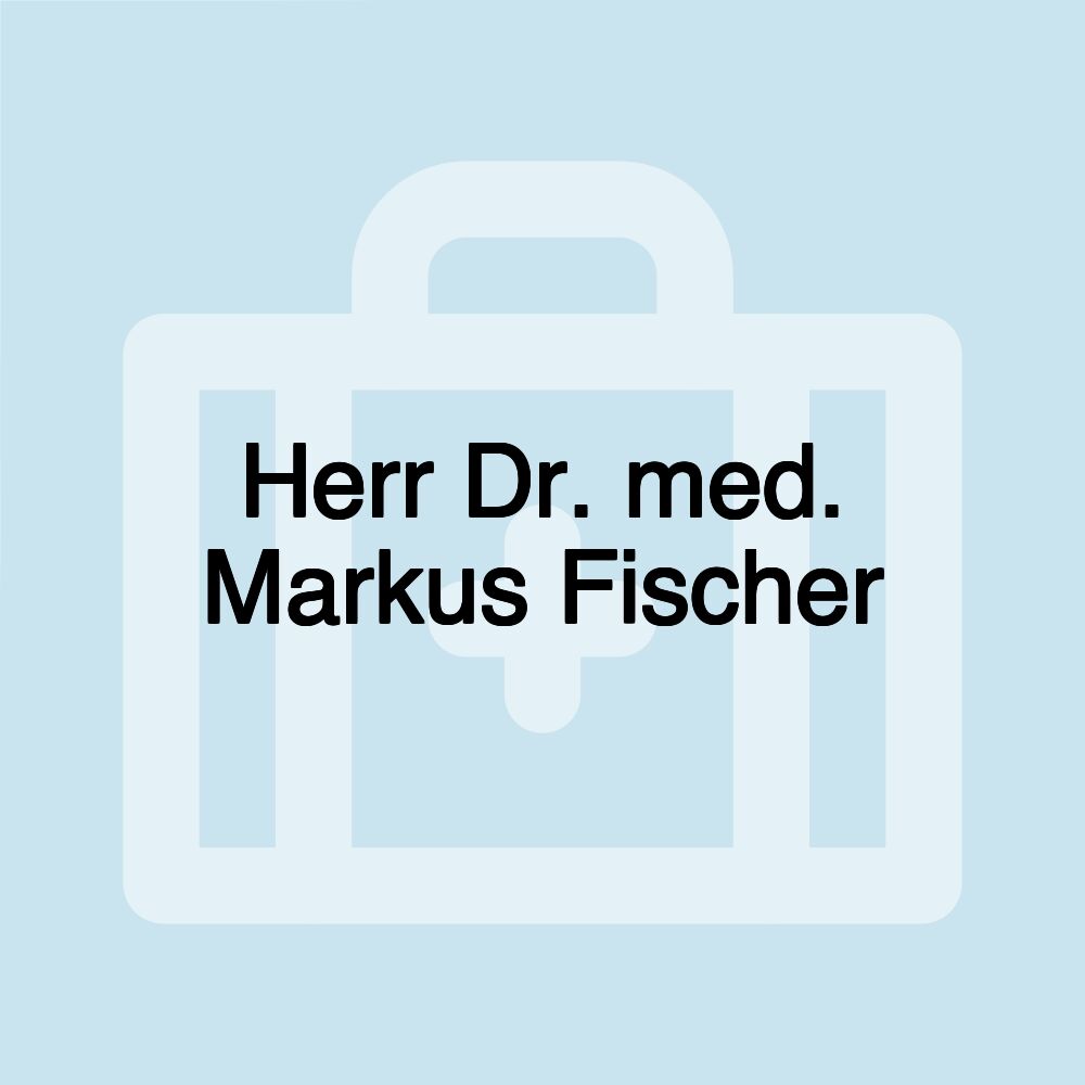 Herr Dr. med. Markus Fischer