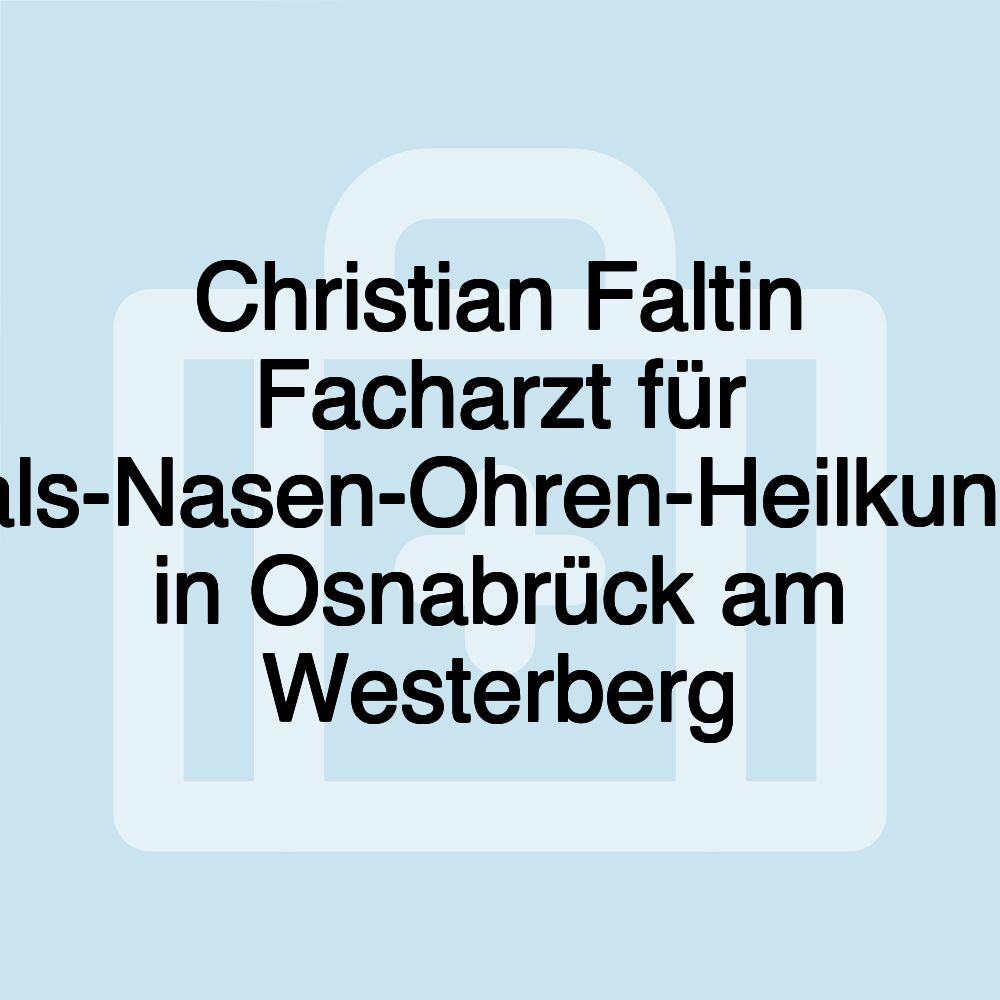 Christian Faltin Facharzt für Hals-Nasen-Ohren-Heilkunde in Osnabrück am Westerberg