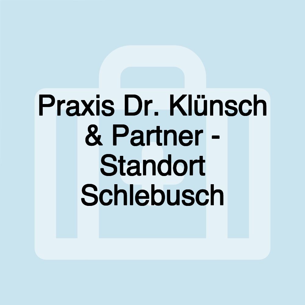 Praxis Dr. Klünsch & Partner - Standort Schlebusch