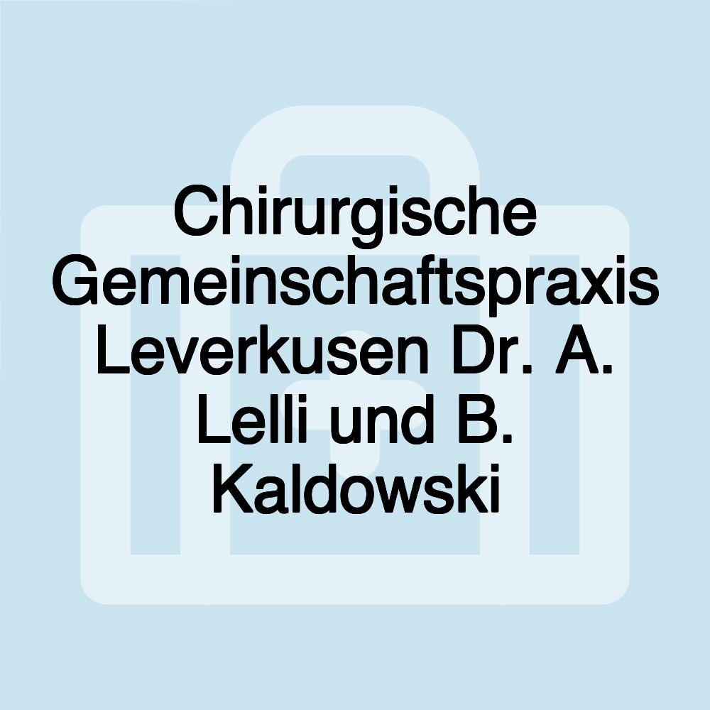 Chirurgische Gemeinschaftspraxis Leverkusen Dr. A. Lelli und B. Kaldowski