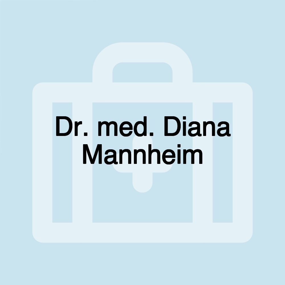 Dr. med. Diana Mannheim