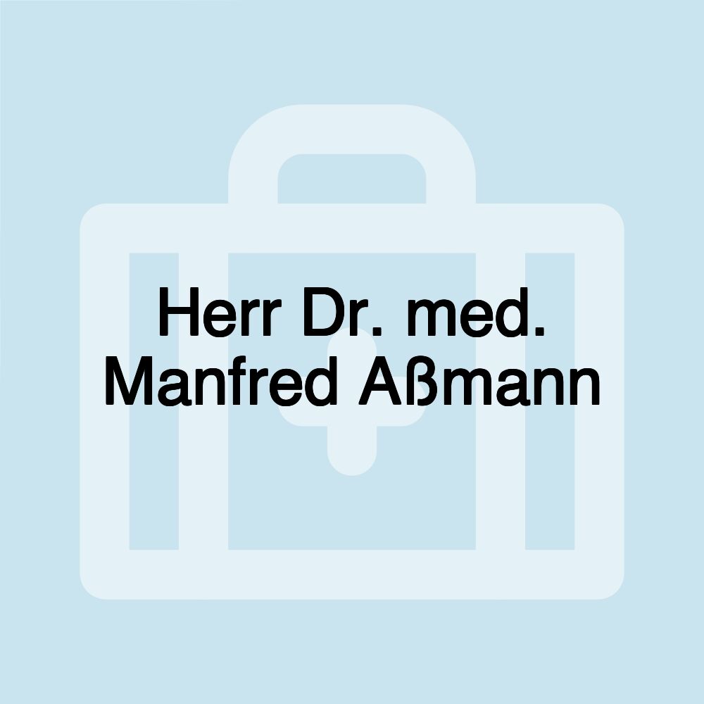 Herr Dr. med. Manfred Aßmann