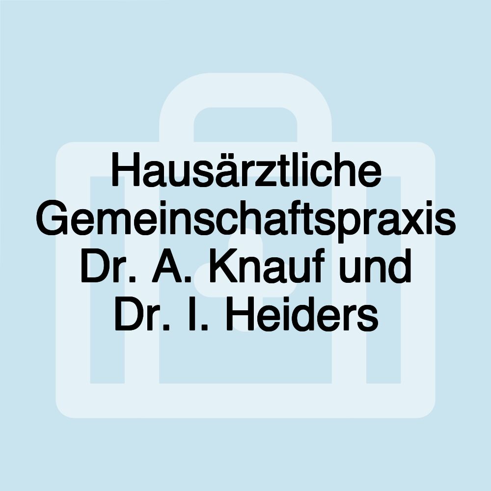 Hausärztliche Gemeinschaftspraxis Dr. A. Knauf und Dr. I. Heiders