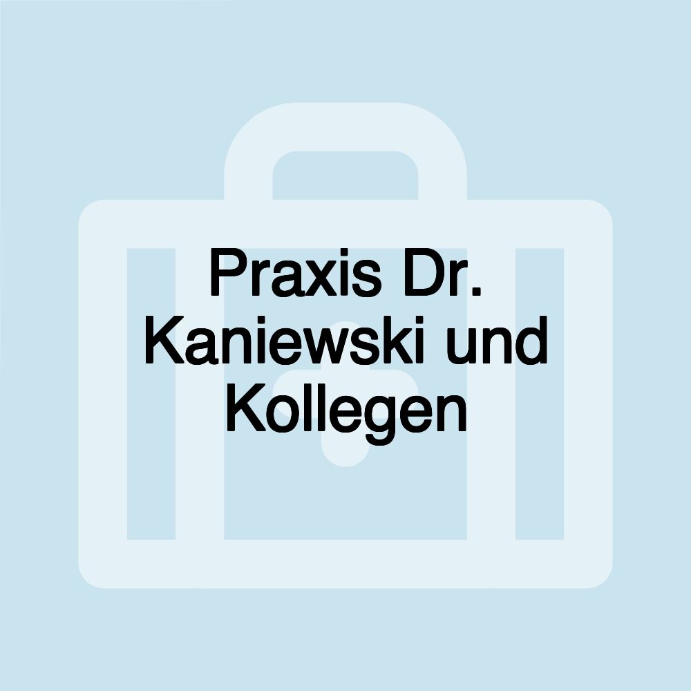 Praxis Dr. Kaniewski und Kollegen