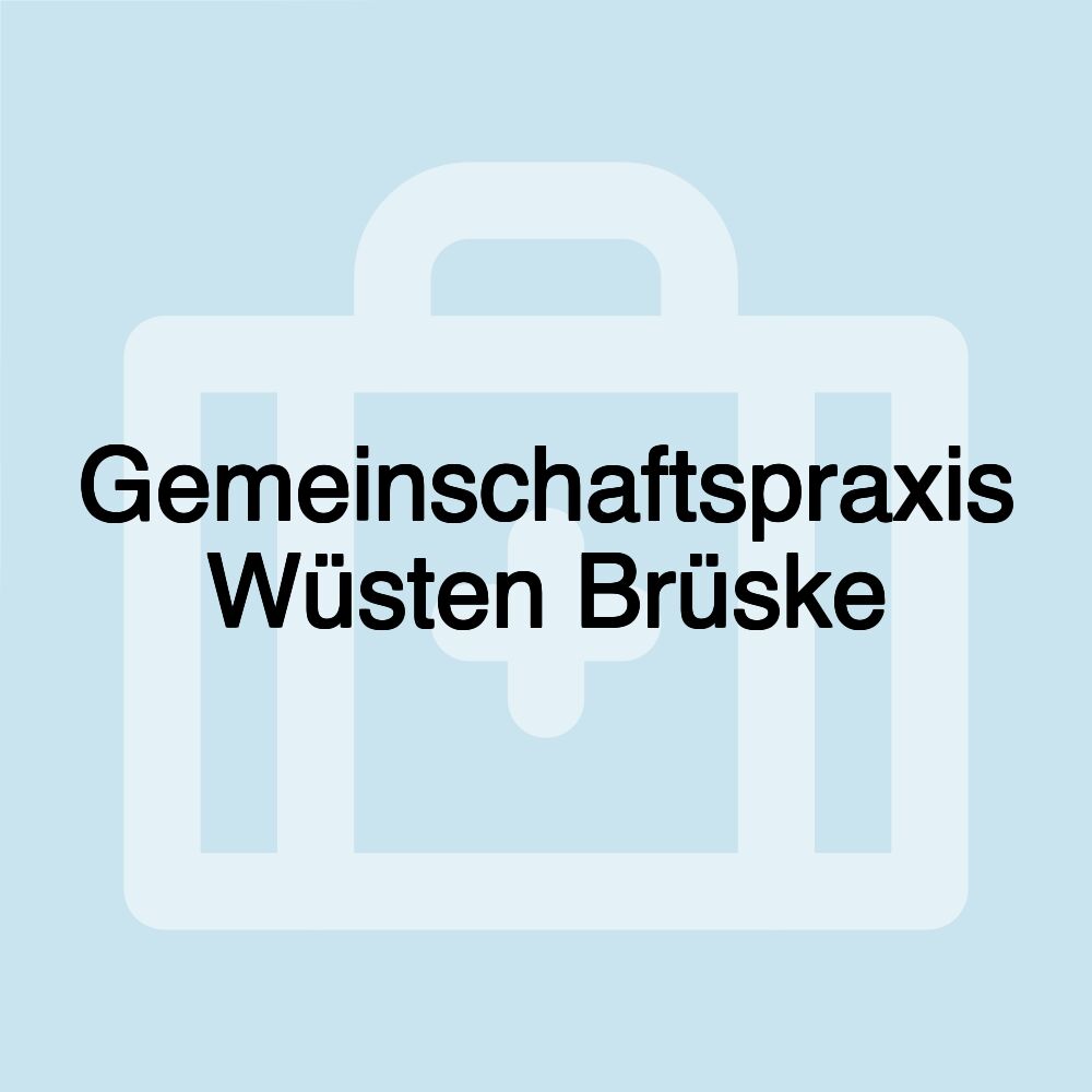 Gemeinschaftspraxis Wüsten Brüske