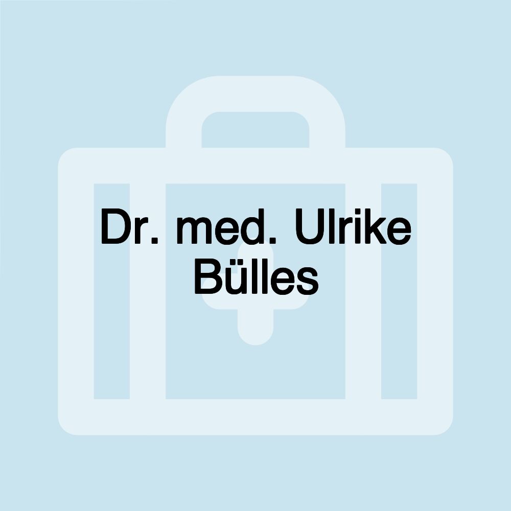 Dr. med. Ulrike Bülles