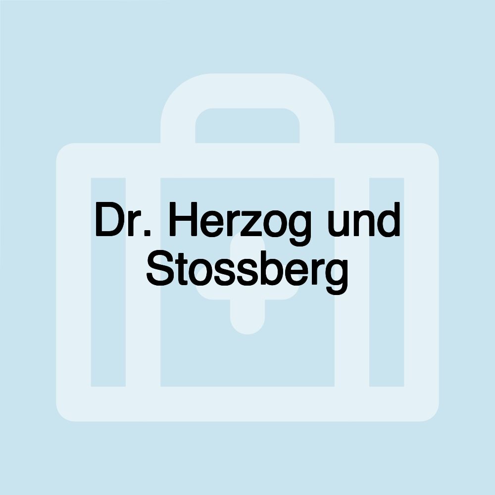 Dr. Herzog und Stossberg