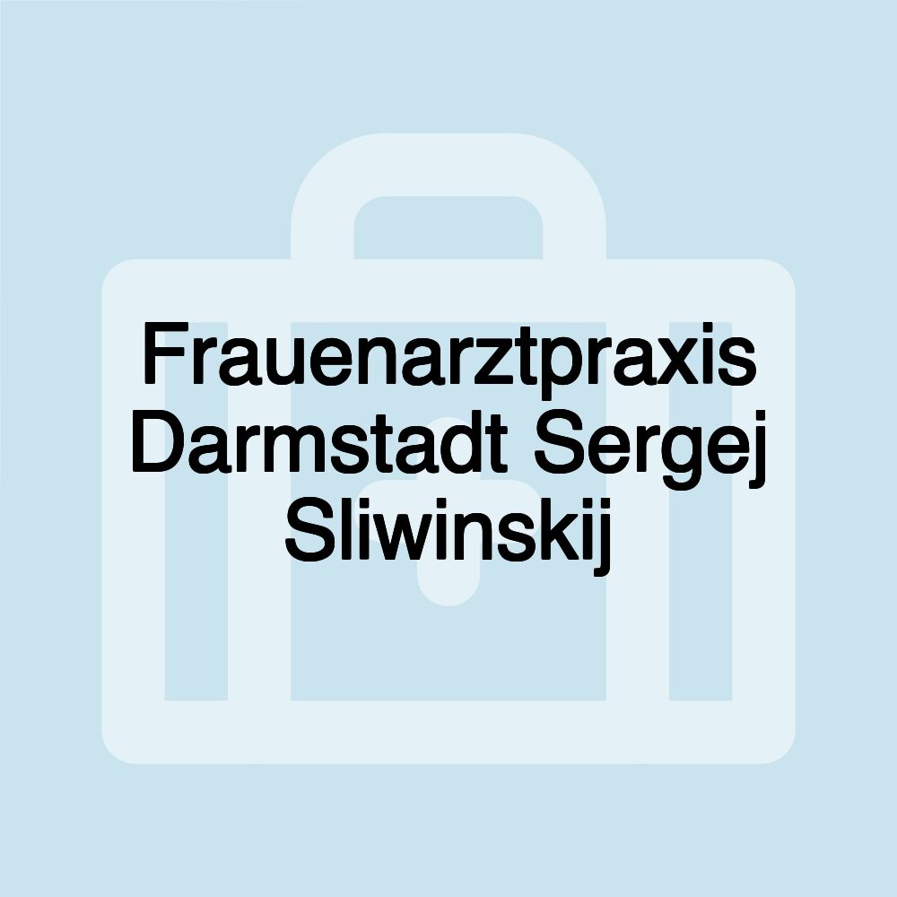 Frauenarztpraxis Darmstadt Sergej Sliwinskij