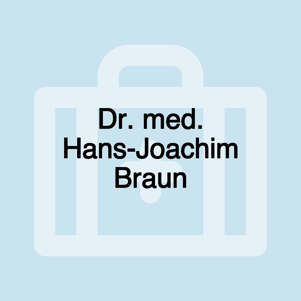 Dr. med. Hans-Joachim Braun