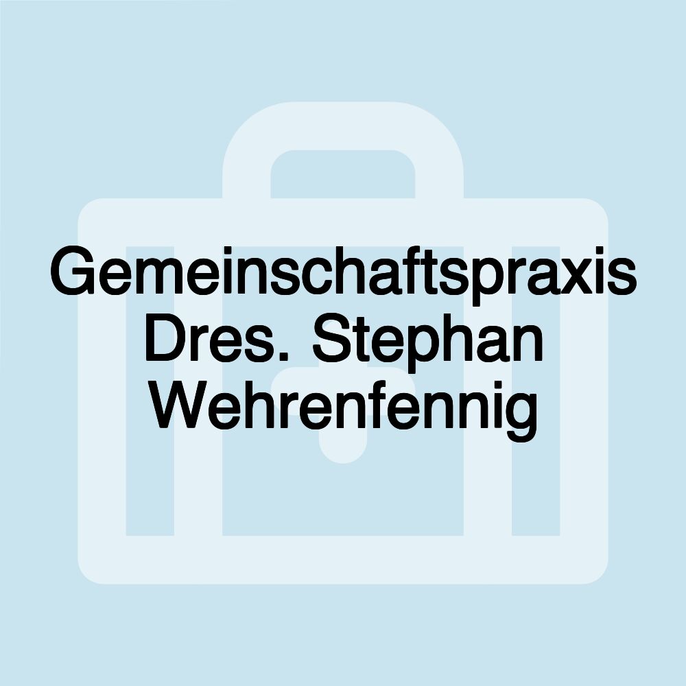 Gemeinschaftspraxis Dres. Stephan Wehrenfennig